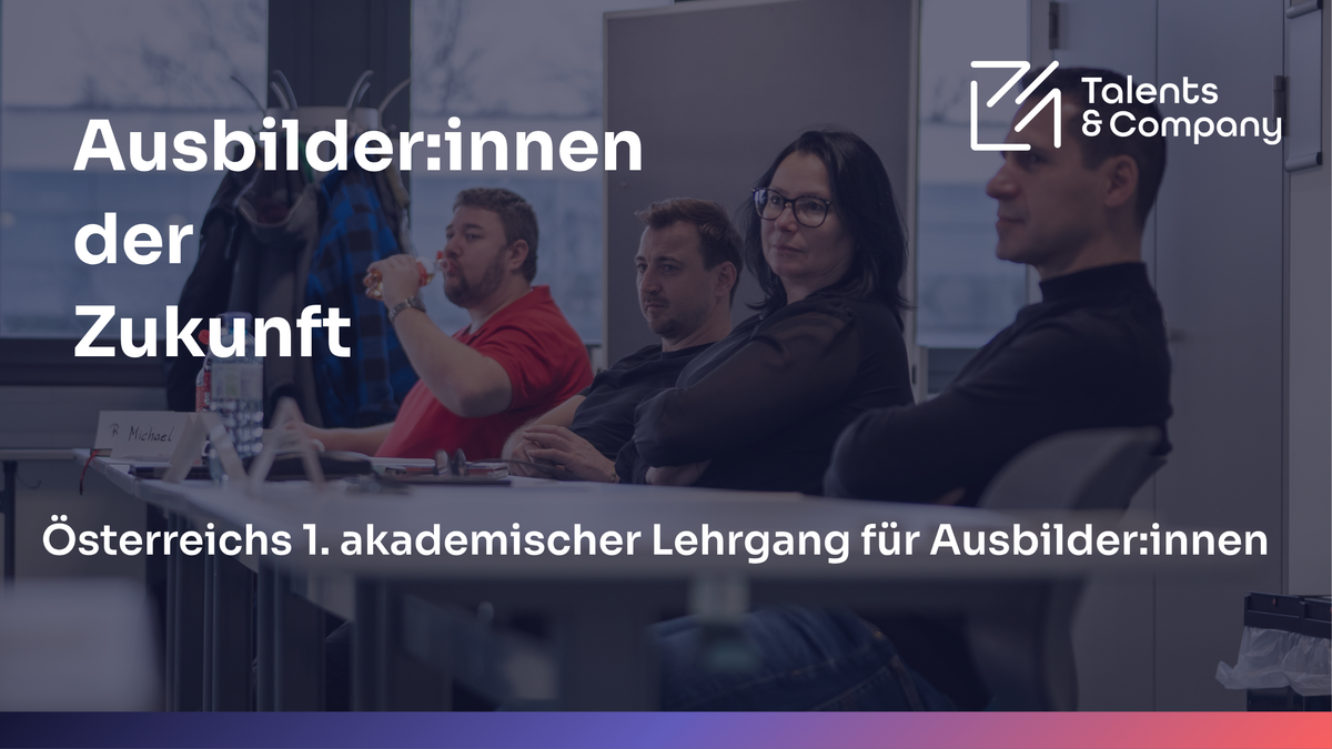 Der Universitätslehrgang für Ausbilder:innen geht in die dritte Runde!